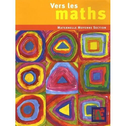 Vers Les Maths Maternelle Moyenne Section - Une Progression Vers Les Mathématiques À L'école Maternelle