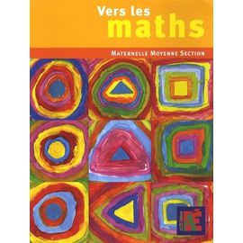 Vers Les Maths Maternelle Moyenne Section - Une Progression Vers Les Mathématiques À L'école Maternelle