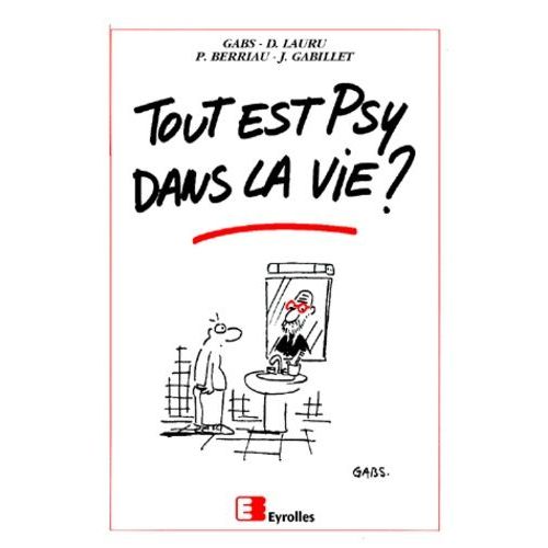 Tout Est Psy Dans La Vie ?