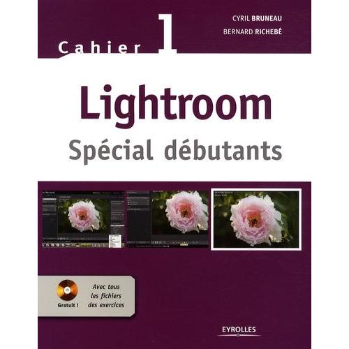 Lightroom - Spécial Débutants (1 Cd-Rom)