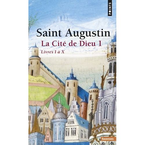 La Cite De Dieu - Volume 1, Livres I A X