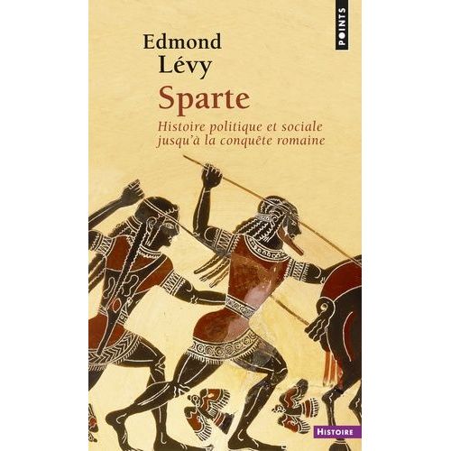 Sparte - Histoire Politique Et Sociale Jusqu'à La Conquête Romaine