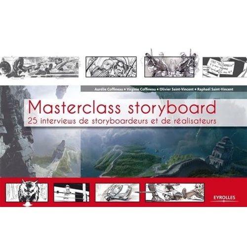 Masterclass Storyboard - 25 Interviews De Storyboardeurs Et De Réalisateurs