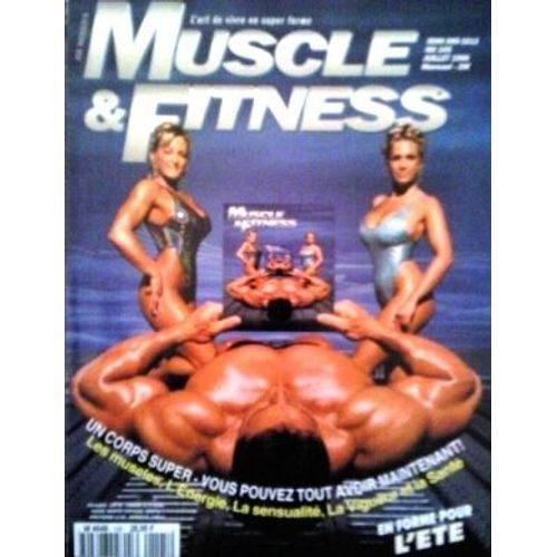 Muscle Et Fitness  N° 105 : Un Corps Super Vous Pouvez Tout Avoir Maintenant!