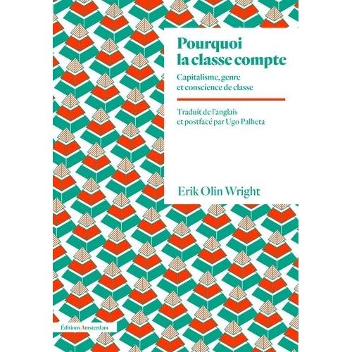 Pourquoi La Classe Compte - Capitalisme, Genre Et Conscience De Classe