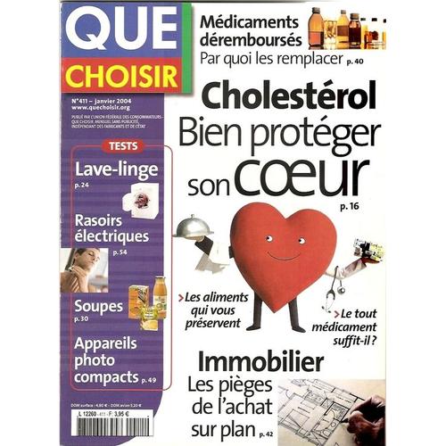 Que Choisir  N° 411 : Cholesterol / Lave Linge / Medicaments Derembourses / Rasoirs Electriques / Soupes / Appareils Photos Compacts / Immobilier