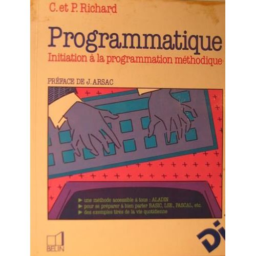 Programmatique - Initiation À La Programmation Méthodique
