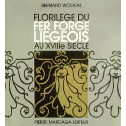 Florilège Du Fer Forgé Liégeois