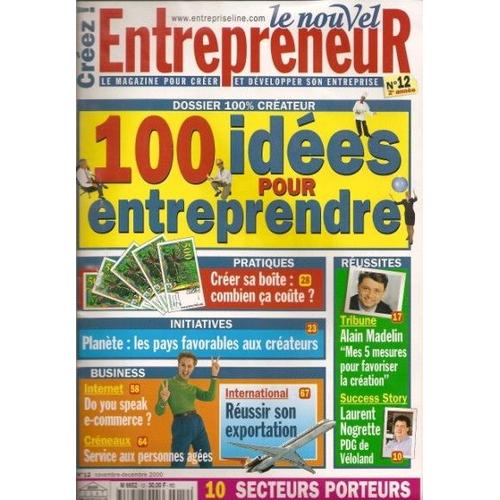 Le Nouvel Entrepreneur  N° 12 : 100 Idées Pour Entreprendre (Dossier 100% Créateur) + Créer Sa Boite Combien Ça Coute ?