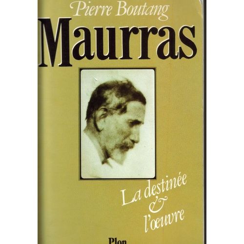 Maurras - La Destinée Et L'úuvre
