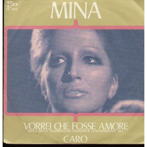 Vorrei Che Fosse Amore "Sigla Di Canzonissima 1968" (A. Amurri - B. Canfora)  /  Caro (Mina  - A. Martelli)
