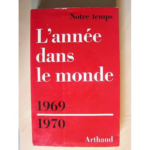 L'année Dans Le Monde. 1969 - 1970