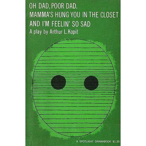 Oh, Dad, Poor Dad, Mama's Hung You In The Closet And I'm Feelin' So Sad: A Pseudoclassical Tragifarce In A Bastard French Tradition