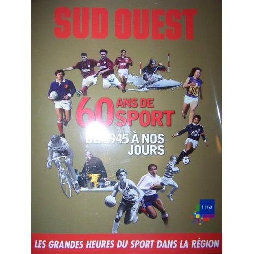 Sud Ouest Hors-Série N° 0 : 60 Ans De Sport De1945 À Nos Jours