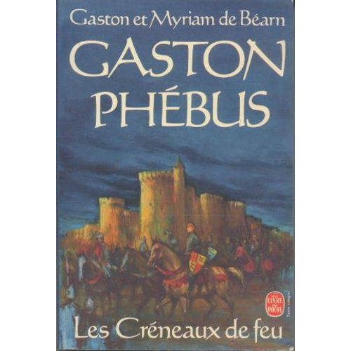 Les Créneaux De Feu (Gaston Phébus)