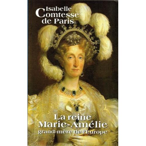 La Reine Marie-Amélie Grand-Mère De L'europe