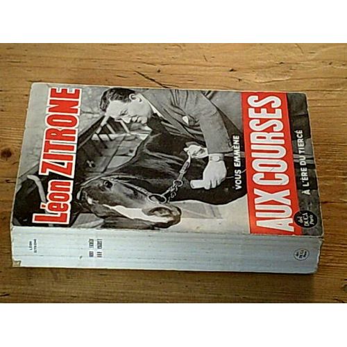 Léon Zitrone Vous Emmène Aux Courses - A L'ère Du Tiercé