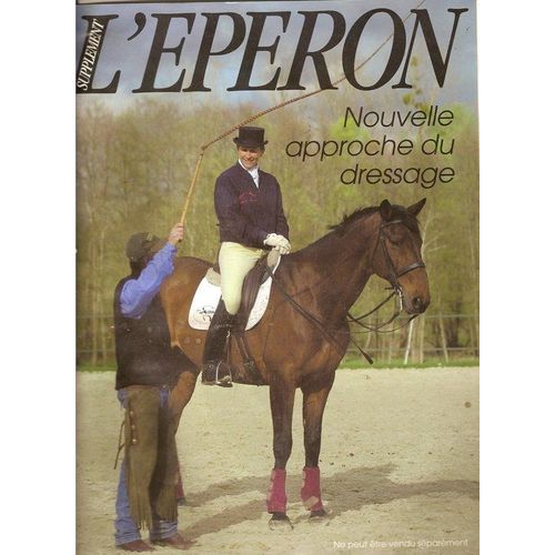 Supplément L'eperon  N° 248 : Nouvelle Approche Du Dressage