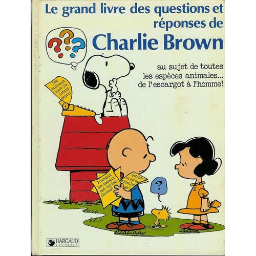 Le Grand Livre Des Questions Et Réponses De Charlie Brown Au Sujet De Toutes Les Espèces Animales Daprès Les Personnages De Charles M. Schulz