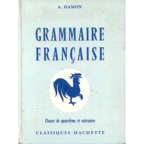 Grammaire Francaise, Classe De 4e Et Suivantes