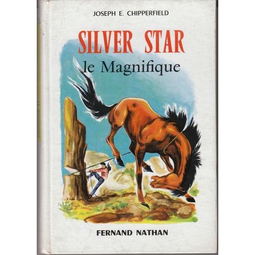 Silver Star Le Magnifique. Illustrations De Pierre Leroy