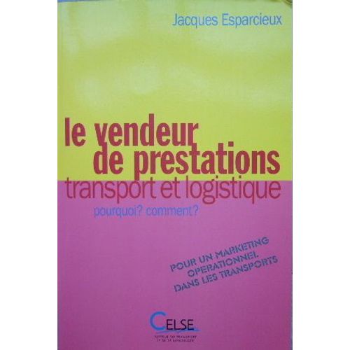 Vendeur De Prestation Transport Et Logistique - Pourquoi ? Comment ?