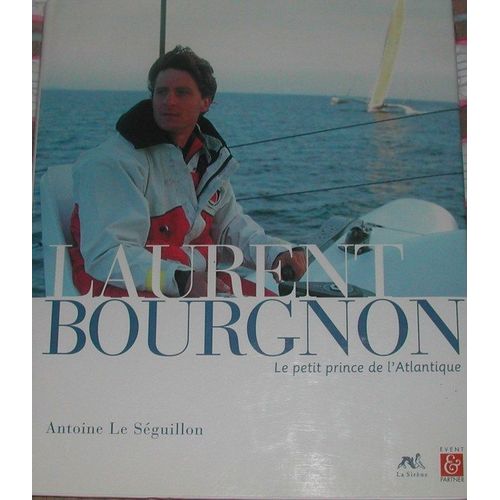 Laurent Bourgnon - Le Petit Prince De L'atlantique