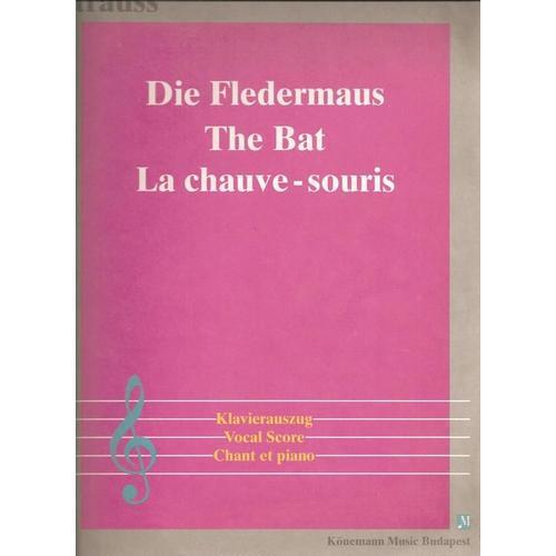 Johann Strauss : Die Fledermaus / The Bat / La Chauve-Souris ( Partition Pour Chant & Piano )