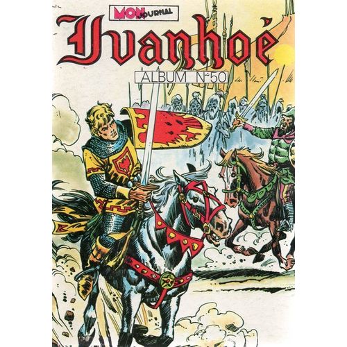 Album Ivanhoe Comprenant N° 187 A 189  N° 50 : Ivanhoe ,Kocis ,Les Chevaliers