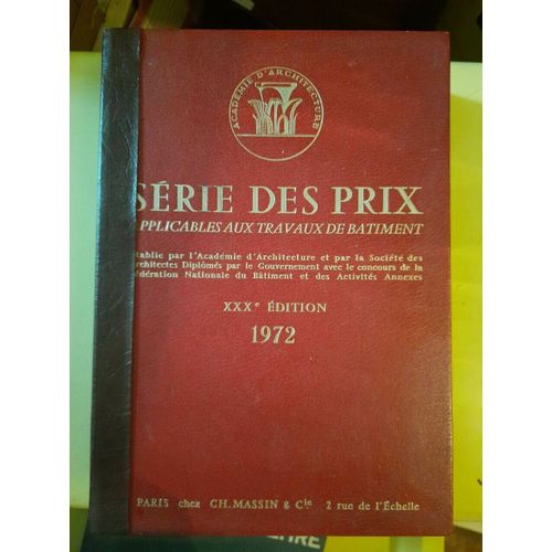 Académie D'architecture : Série Des Prix Applicables Aux Travaux De Batiment Xxxe Edition