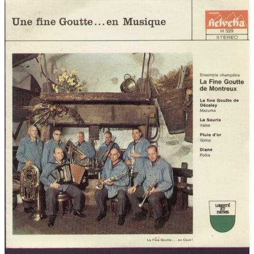 Une Fine Goutte ... En Musique - La Fine Goutte De Dézaley - La Souris - Pluie D'or - Diane  (La Suisse Romande)