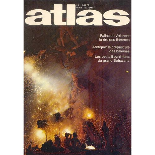 Atlas À La Découverte Du Monde  N° 140 : Fallas De Valence : Le Rire Des Flammes / Arctique : Le Crépuscule Des Baleines / Les Petits Bochimans Du Grand Botswana