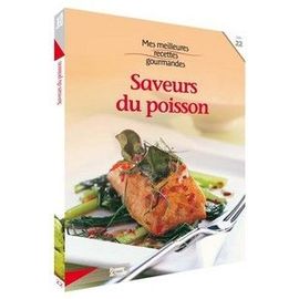 Mes Meilleurs Recettes Gourmandes  N° 22 : Saveurs Du Poisson