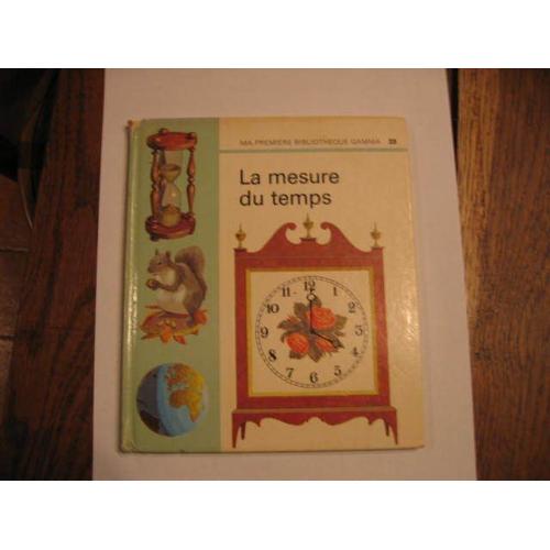Ma Premiere Bibliotheque Gamma  N° 33 : La Mesure Du Temps
