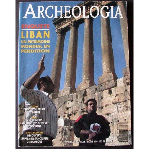 Archeologia - N° 270 : Enquete Liban Un Patrimoine Mondial En Perdition - Egypte Tresors Du Musee De Berlin - Malte Les Premieres Architectures De Pierre D'occident - ...