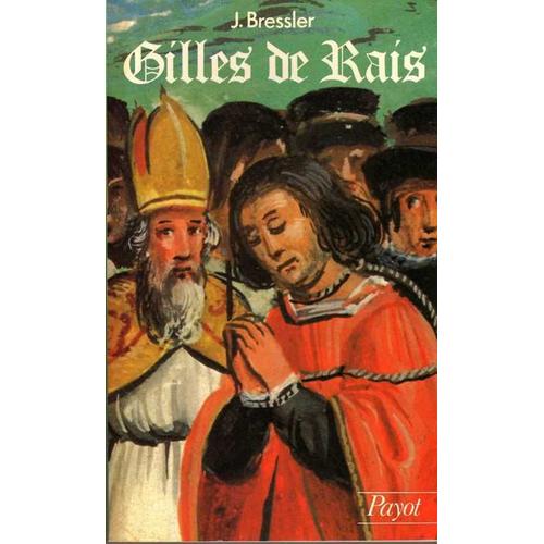 Gilles De Rais Ou La Passion Du Défi