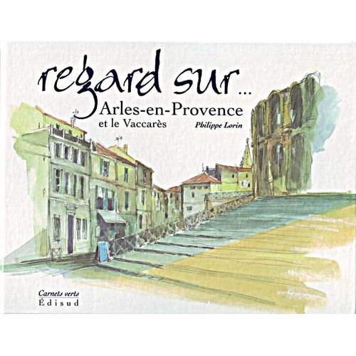 Regard Sur - Arles-En-Provence Et Le Vaccarès