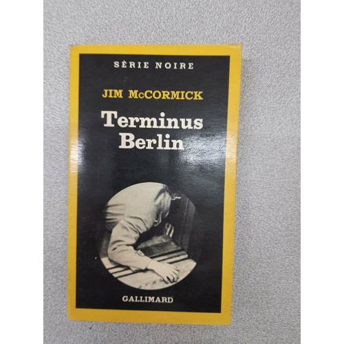Terminus Berlin - Jim Maccormick (Série Noire - 1980)