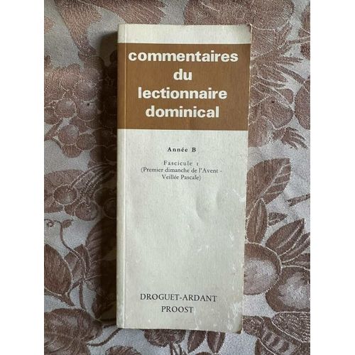 Commentaires Du Lectionnaire Dominical Année B Fascicule 1 (Premier Dimanche De L'avent Veillée Pascale)
