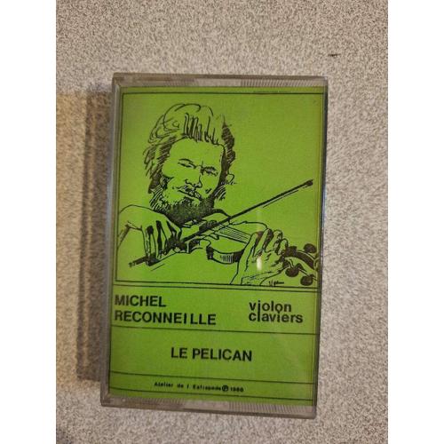 Cassette Audio - Michel Reconneille : Le Pelican (Violin Claviers)