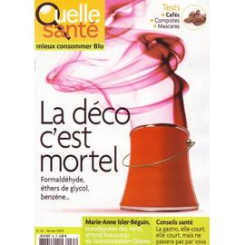 Quelle Sante - Mieux Consommer Bio  N° 35 : La Déco C'est Mortel...Tests : Cafés, Compotes, Mascaras, Conseils Santé : Gastro....Etc