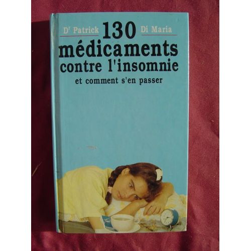 130 Médicaments Contre L'insomnie Et Comment S'en Passer