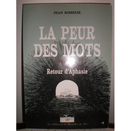 La Peur Des Mots Ou Retour D'aphasie