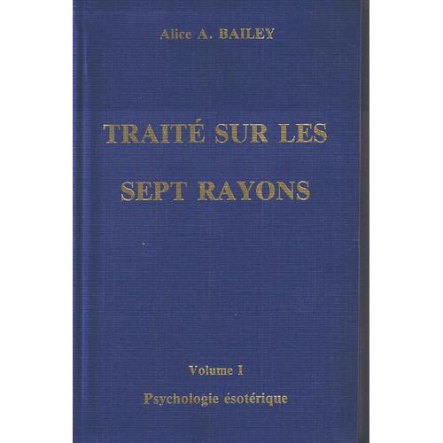 Traité Sur Les Sept Rayons - Volume 1, Psychologie Ésotérique