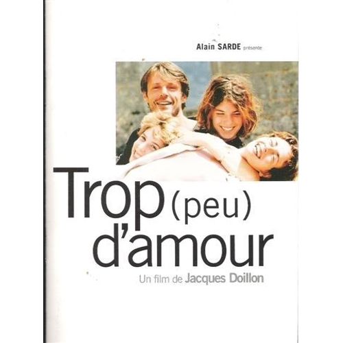 Trop Peu D'amour  N° 0 : Dossier De Presse Du Film De Jacques Doillon Avec Lambert Wilson, Alexia Strési, Lou Doillon, Elise Perrier