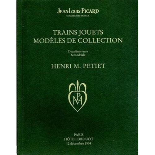 Catalogue De Vente - Deuxième Vente. Collection Henri M. Petiet.  N° 00 : Trains Jouets, Modèles De Collection - Expert : Gilles Scherpereel. Paris, Hôtel Drouot, 12 Décembre 1994.