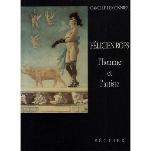 Félicien Rops - L'homme Et L'artiste