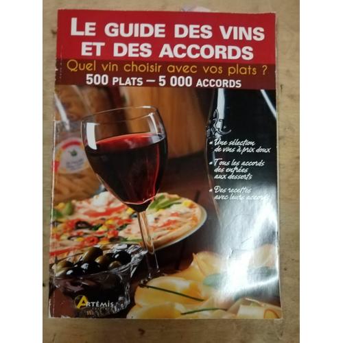 Le Guide Des Vins Et Des Accords (500 Plats - 5000 Accords)