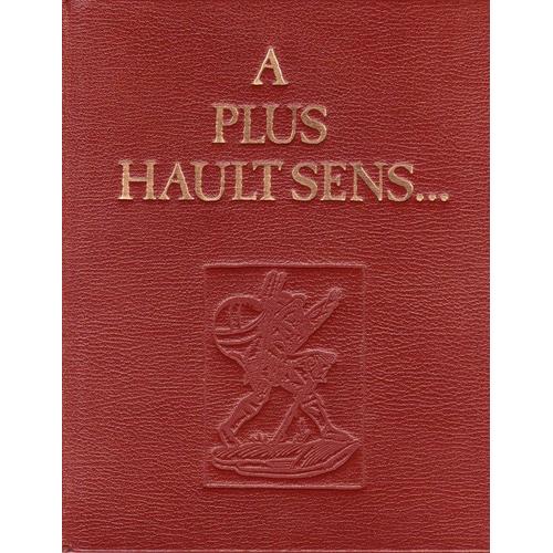 A Plus Hault Sens - L'ésotérisme Spirituel Et Charnel De Rabelais