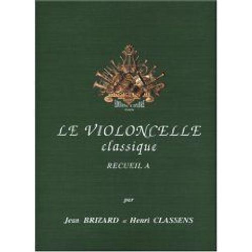 Le Violoncelle Classique Violoncelle Et Piano Volume A